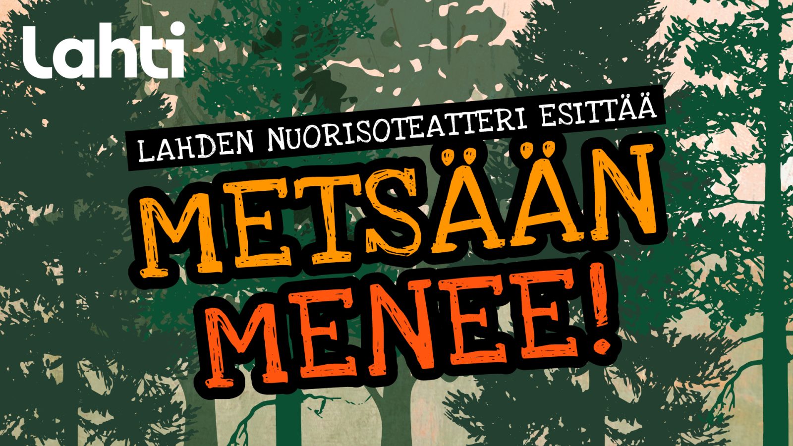 Nuorisoteatteri tuo lavalle Metsään menee! -komedian